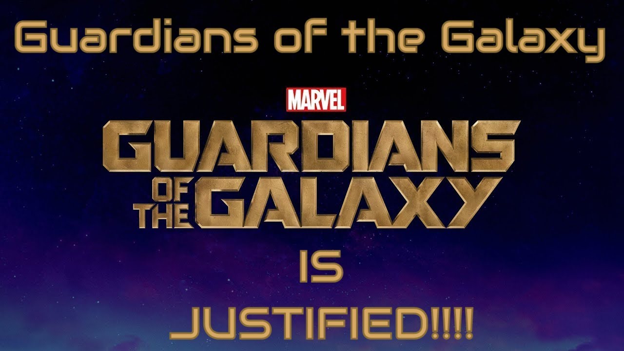 Guardians of the Galaxy Vol.1 is JUSTIFIED!!!