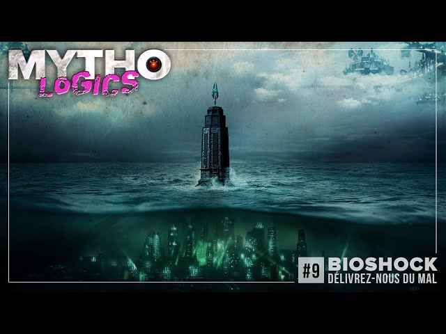 MYTHOLOGICS #9 / BIOSHOCK