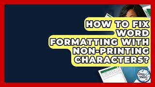 How To Fix Word Formatting With Non-printing Characters? - Docs and Sheets Pro