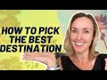 How to pick a travel destination for your next vacation pro tips