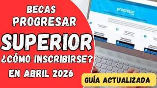 💰Inscripciones Becas Progresar 2026:Tutorial Completo Nivel Superior 