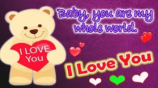 Baby, You Are My Whole World 💕 Love Messages For Girlfriend 💕 I Love You 💗 Video Message screenshot 2
