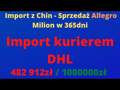 Dzień 324 - Import z Chin - kurier DHL - moja opinia