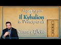 Il Kybalion: 6 - Principio di Causa e Effetto
