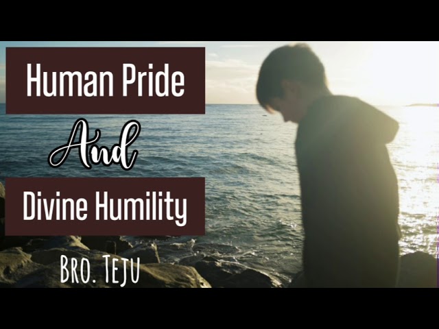 Human Pride and Divine Humility, TPM Short Message