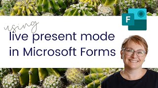 Using live present mode in Microsoft Forms