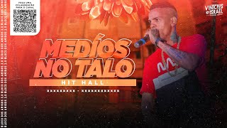 HIT HAL MEDÍOS NO TALO - BLOCO DOS AMIGOS 2.0