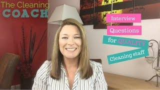 Cleaning staff interview question to ensure you hire quality staff!