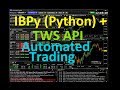 How to use IBPy Python with Interactive Brokers TWS API For Automated Trading