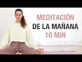 Paz y Alegría para un Nuevo Día - Meditación de la Mañana (10 min)
