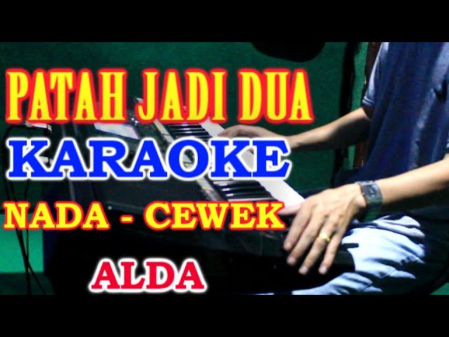 PATAH JADI DUA - KARAOKE [GIRL VERSION] LIRIK, HD class=