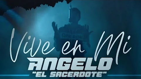 Vive en mi - Angelo el Sacerdote (Video Oficial)