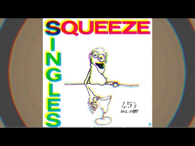 Watch Squeeze: Singles - 45's And Under (Side A) on YouTube Watch Squeeze: Singles - 45's And Under (Side A) on YouTube