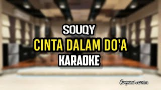 Cinta Dalam Do'a - Souqy  Karaoke (Original Version)