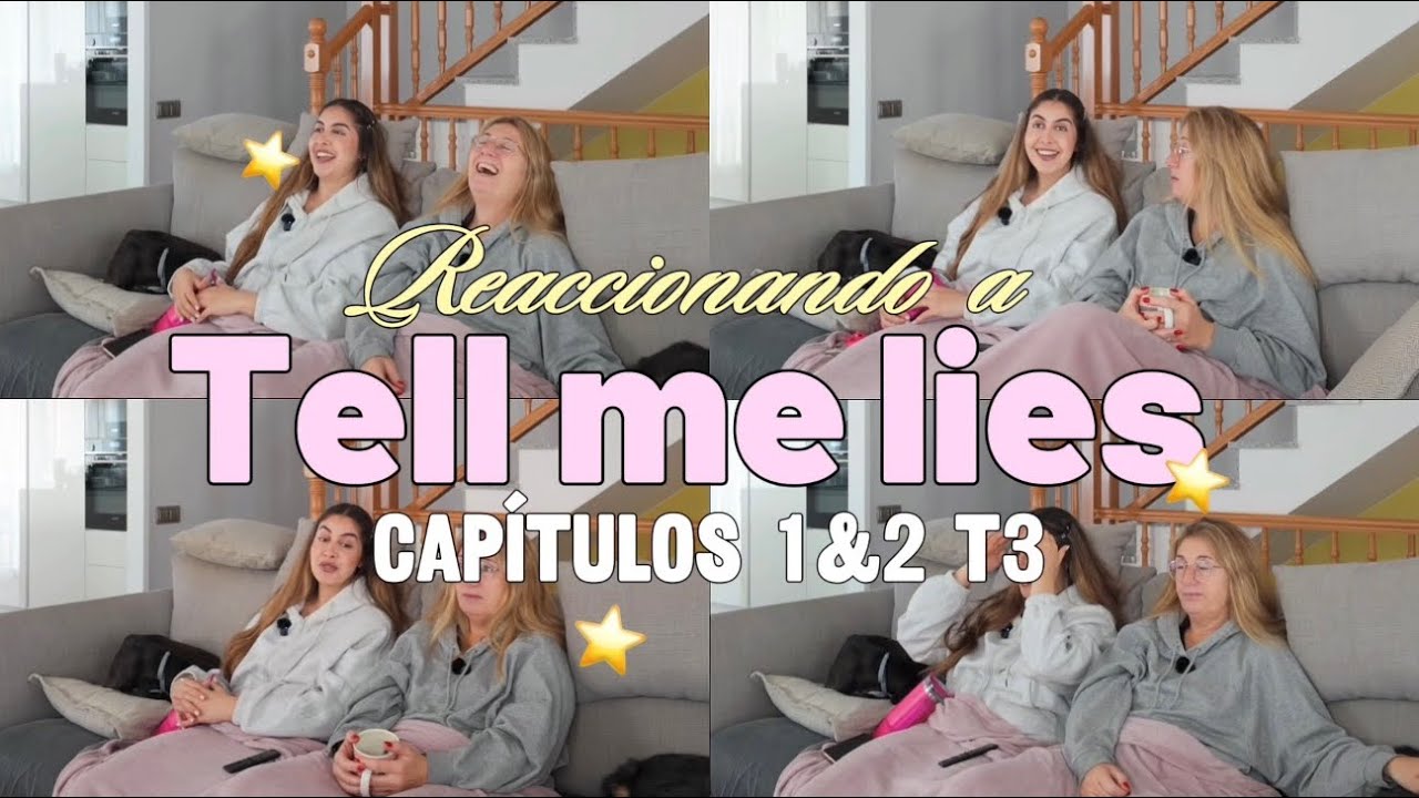 Reaccionamos a los capítulos 1 y 2 de TELL ME LIES (T3)