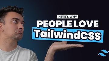 Why People Love TailwindCSS
