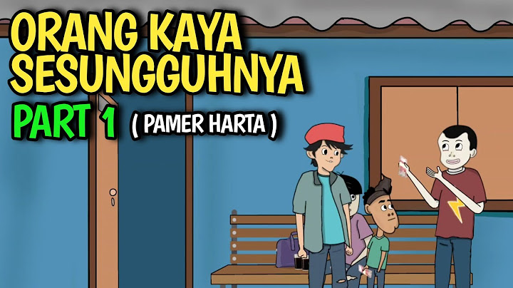 Orang Kaya Sesungguhnya Part 1 - DRAMA ANIMASI