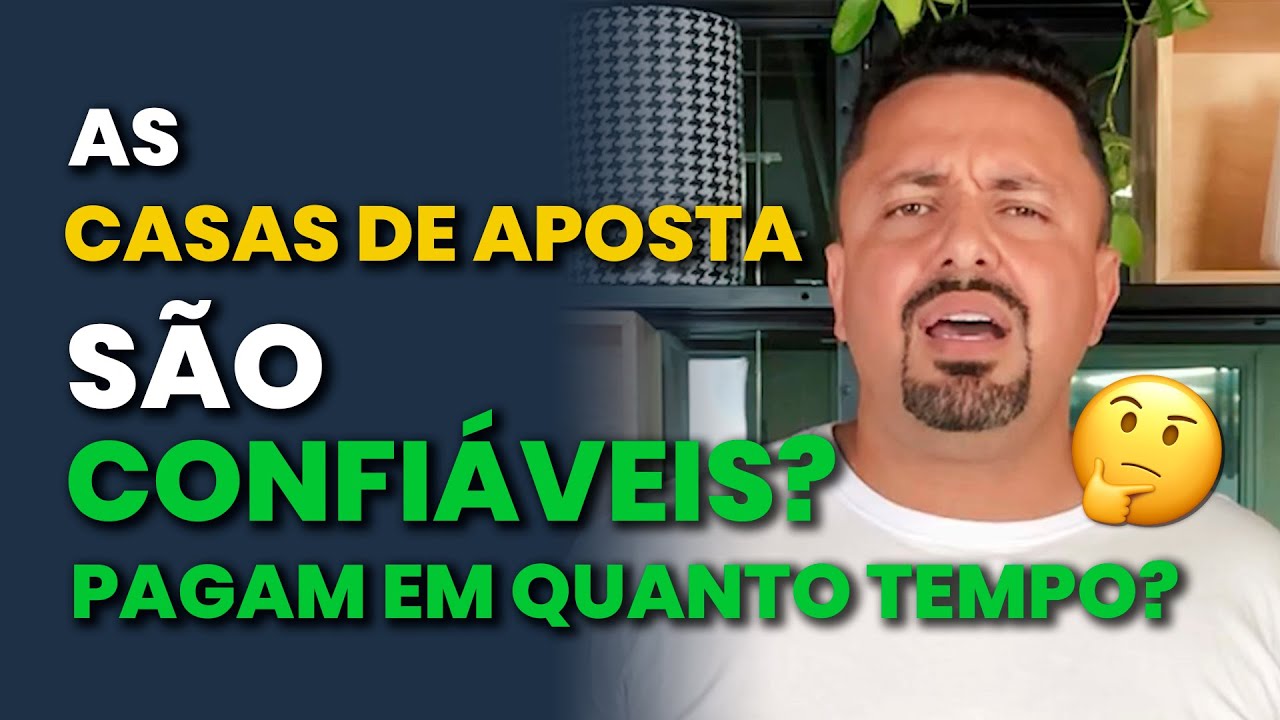 AS CASAS DE APOSTA SÃO CONFIÁVEIS? PAGAM MESMO?