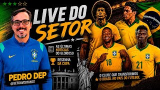 LIVE DO SETOR: AS ÚLTIMAS DO GLORIOSO + RESENHA DA COPA - #2