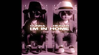 Gunna & Healer - I'm Home(Official Audio)