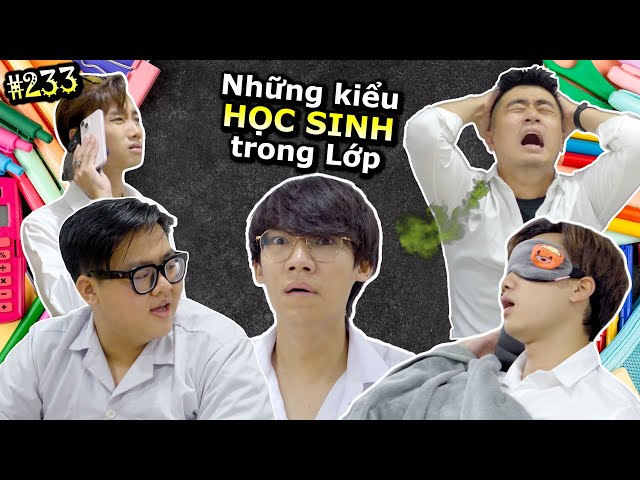 [VIDEO # 233] Những Kiểu Học Sinh Trong Lớp | Ping Lê class=