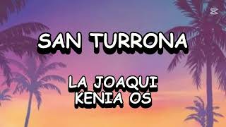La Joaqui Kenia Os  San Turrona