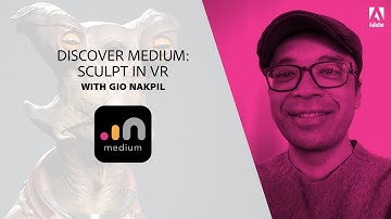 Discover Medium: Sculpt in VR with Gio Nakpil | Adobe Substance 3D