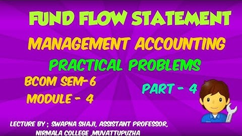 FUND FLOW STATEMENT PRACTICAL PROBLEM, MANAGEMENT ACCOUNTING