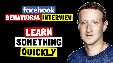 TELL ME ABOUT A TIME YOU HAD TO LEARN SOMETHING QUICKLY | Facebook Behavioral Interview Series