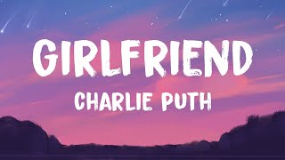 Charlie Puth - Girlfriend (Lyrics)