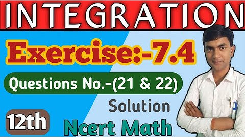 Integrals Class 12 Maths Chapter 7 || Ex:-7.4 Q. No.-(21 & 22) Solutions NCERT Sharvan Mathematics