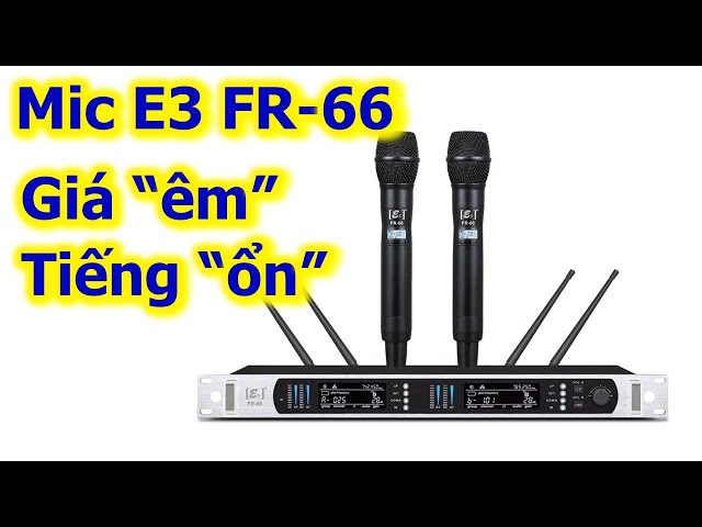 Micro E3 - FR66 - Giá mềm, tiếng êm