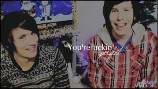 Dan/Phil | You're Fuckin' Perfect