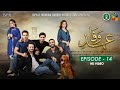 Drama Ehd-e-Wafa | Episode 14 - 22 Dec 2019 (ISPR Official)