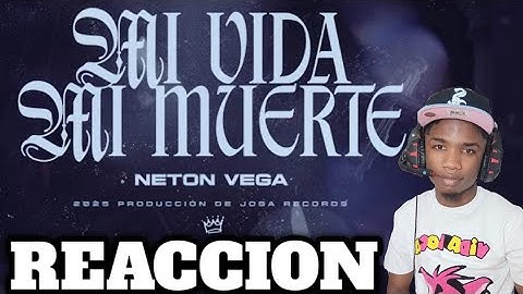 Thumbnail of REACCION a Neton Vega - Mi Vida Mi Muerte (Video Lyric)