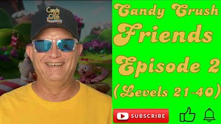 Candy Crush Friends Saga 2021, Episode 2, Levels 21-40 screenshot 5