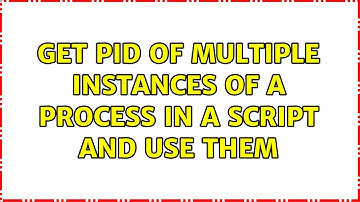 Unix & Linux: get pid of multiple instances of a process in a script and use them (2 Solutions!!)