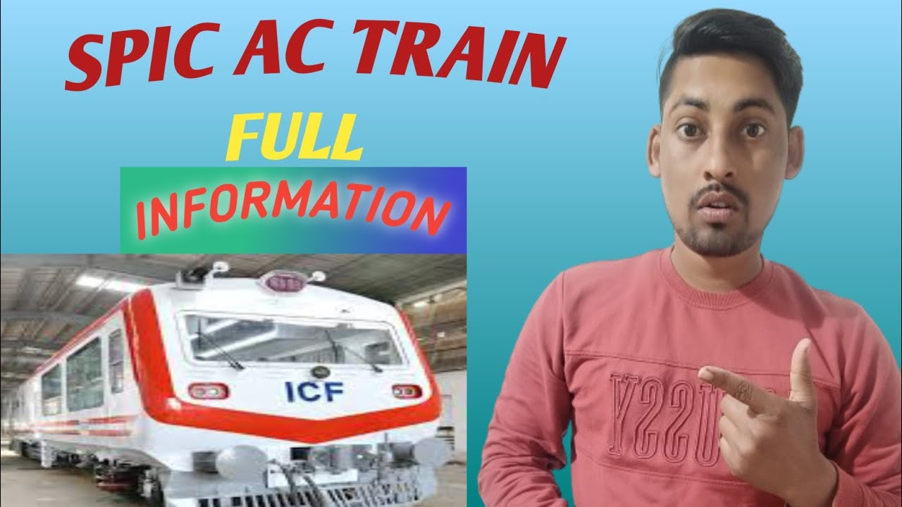 Spic Ac Ka Full Information Spic Train Ka Full Information spic-ac-ka-full-information-spic-train-ka-full-information