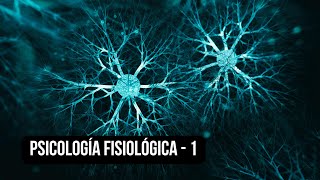 Curso de Psicología Fisiológica: Introducción a la PF  Parte 1