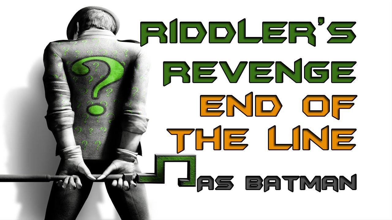 Batman Arkham City: Riddler's Revenge End Of The Line - YouTube