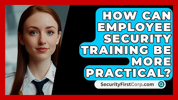 How Can Employee Security Training Be More Practical? - SecurityFirstCorp.com