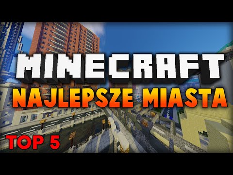 5 NAJLEPSZYCH MIAST W MINECRAFT! - Top 5