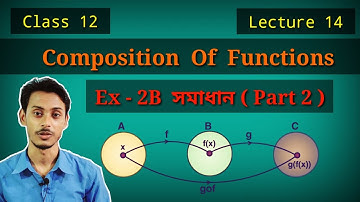 Class 12 Function Exercise 2B Solution Part 2 in Bengali | SN Dey Class 12 function ex 2B Solution