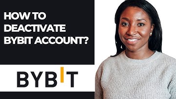 HOW TO DEACTIVATE BYBIT ACCOUNT