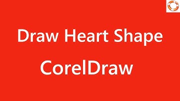 CorelDraw Create Heart Shape Graphic