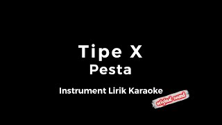 Instrument Karaoke/ Tipe X - Pesta