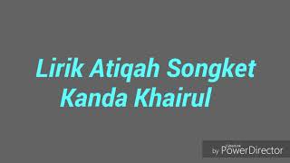 Atiqah songket - kanda khairul (lirik)