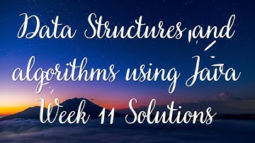 Data Structures and algorithms using Java week 11 assignment solutions | NPTEL | JULY 2022