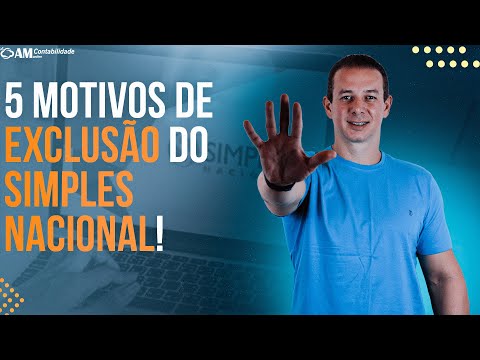 5 MOTIVOS DE EXCLUSÃO DO SIMPLES NACIONAL!!