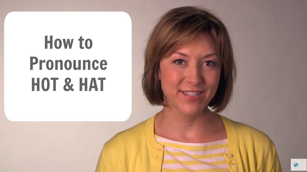 How to Pronounce HOT /hɑt/ & HAT /hæt/ - American English Pronunciation  Lesson